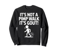 It's Not A Pimp Walk It's Gout Funny Old Man Medical Humor Sweatshirt