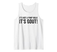 It's Not A Pimp Walk It's Gout Funny Old Man Medical Humor Tank Top