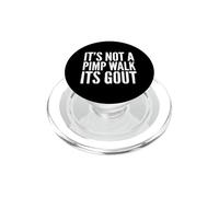 It's Not A Pimp Walk Its Gout Funny PopSockets PopGrip for MagSafe