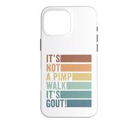 It's Not A Pimp Walk It's Gout Vintage Old Man Medical Humor Case for iPhone 16 Pro Max