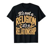 It's Not A Religion It's A Relationship T-Shirt
