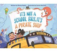 It's Not a School Bus, It's a Pirate Ship (It's Not a Book Series, It's an Adventure)