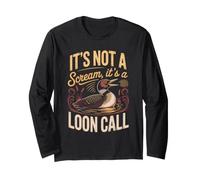 It's Not a Scream It's a Loon Call Common Birdwatching Lake Long Sleeve T-Shirt