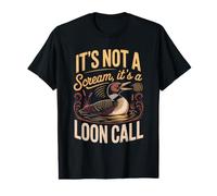It's Not a Scream It's a Loon Call Common Birdwatching Lake Value Graphic T-Shirt