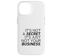 It's Not A Secret (Funny Statement) Case for iPhone 14