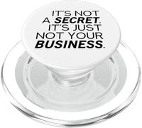It's Not A Secret (Funny Statement) PopSockets PopGrip for MagSafe