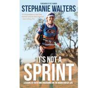 It's Not A Sprint: Lessons of Faith and Endurance on the Marathon of Life