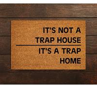 It's Not A Trap House It's A Trap Home Doormat,Funny Doormat,Housewarming Gift,Birthday Gift,Wedding Gift,Housewarming Gift 24X16 Inch