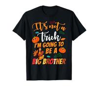 It's Not A Trick I'm Going to Be A Big Brother Thanksgiving T-Shirt