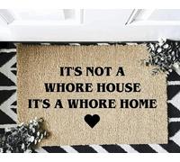 It's Not A Whore House It's A Whore Home Doormat,Doormat,Home Decor,Funny,Housewarming,Gifts for Her,Fun Gifts 30X18 Inch