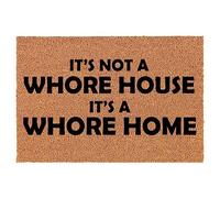 It's Not A Whore House It's A Whore Home Funny Doormat Door Mat Housewarming Gift Newlywed Gift Wedding Gift New Home 30X18 Inch