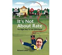 It's Not About Rate: The Right Way To Get A Mortgage