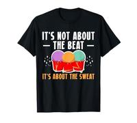 Its Not About The Beat Its About The Sweat Cardio Drumming T-Shirt
