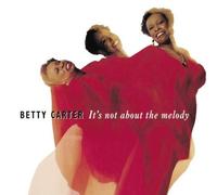 It's Not About The Melody by Betty Carter (2005-02-15)