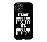 It's Not About The Money It's About The Freedom Entrepreneur Case for iPhone 11 Pro