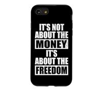 It's Not About The Money It's About The Freedom Entrepreneur Case for iPhone SE (2020) / 7/8