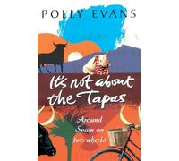 It's Not About The Tapas: Around Spain on two wheels
