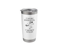 It's not About Winning or Losing, its About How You Play Stainless Steel Insulated Tumbler