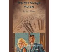It's not Always Murder: 1 (A John Evans Mystery)