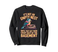 It's Not An Empty Nest Basement Parents Dad Mom Empty Nester Sweatshirt