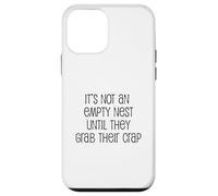 It's Not An Empty Nest Until They Grab Their Crap Case for iPhone 12 mini