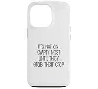 It's Not An Empty Nest Until They Grab Their Crap Case for iPhone 13 Pro