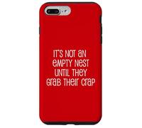 It's Not An Empty Nest Until They Grab Their Crap Case for iPhone 7 Plus/8 Plus