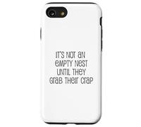 It's Not An Empty Nest Until They Grab Their Crap Case for iPhone SE (2020) / 7 / 8