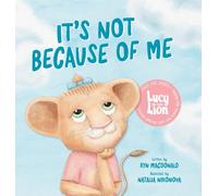 It's Not Because of Me: For Kids of Divorce: a Gentle Story about Family Separation, Self-Blame, and Love (1)