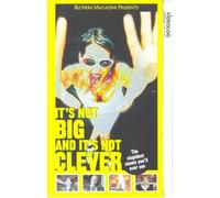 It's Not Big And It's Not Clever [VHS]
