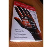 ITS NOT CARPAL TUNNEL SYNDROME: RSI Theory and Therapy for Computer Professionals