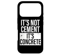 Its Not Cement Its Concrete Mixer Construction Masonry Build Case for iPhone 17 Pro