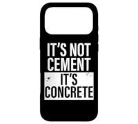 Its Not Cement Its Concrete Mixer Construction Masonry Build Case for iPhone 17 Pro Max