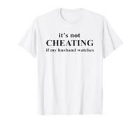 It's Not Cheating If My Husband Watches Funny T-Shirt