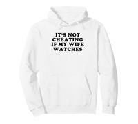 It's Not Cheating If My Wife Watches Funny Swinger Pullover Hoodie