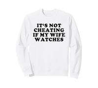 It's Not Cheating If My Wife Watches Funny Swinger Sweatshirt