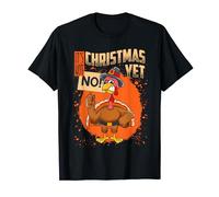 It's Not Christmas Yet Funny Thanksgiving T-Shirt