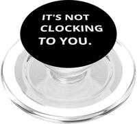 IT'S NOT CLOCKING TO YOU. PopSockets PopGrip for MagSafe