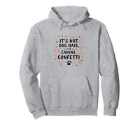 Its Not Dog Hair Its Canine Confetti Funny Pet Quote Pullover Hoodie, Adult Unisex, Heather Grey, XL