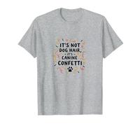 Its Not Dog Hair Its Canine Confetti Funny Pet Quote T-Shirt, Men, Heather Grey, S