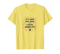 Its Not Dog Hair Its Canine Confetti Funny Pet Quote T-Shirt, Men, Lemon, 3XL