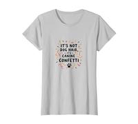Its Not Dog Hair Its Canine Confetti Funny Pet Quote T-Shirt, Women, Silver, XS