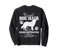 It's Not Dog Hair It's Golden Retriever Glitter Funny Dog Sweatshirt
