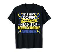 It's Not Down When Your Head is Up Down Syndrome Awareness T-Shirt