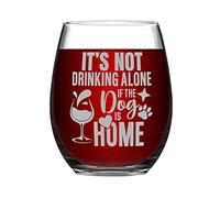 It's Not Drinking Alone If The Dog Is Home Funny Stemless Wine Glass Laser Engraved Whiskey Glass Shot Glass Unique Novelty Idea for Him, Her, Mom, Wife, Boss, Sister, BFF, Birthday Gifts, 15 oz