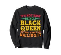 It's Not Easy Being a black queen Black History Month Pride Sweatshirt