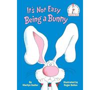 It's Not Easy Being a Bunny: An Early Reader Book for Kids: 0000 (Beginner Books)
