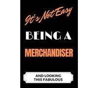 It's Not Easy Being a Merchandiser and Looking this Fabulous: A Gift Notebook for Writing
