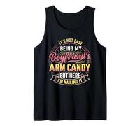 Its Not Easy Being My Boyfriend's Arm Candy Cute Girlfriend Tank Top
