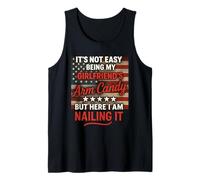 It's Not Easy Being My Girlfriend's Arm Candy Funny Couple Tank Top